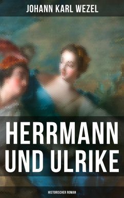Herrmann und Ulrike: Historischer Roman (eBook, ePUB) - Wezel, Johann Karl