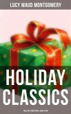 Lucy Maud Montgomery's Holiday Classics (Tales of Christmas & New Year) (eBook, ePUB)