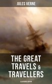 The Great Travels & Travellers (Illustrated Edition) (eBook, ePUB)