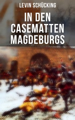 In den Casematten Magdeburgs (eBook, ePUB) - Schücking, Levin