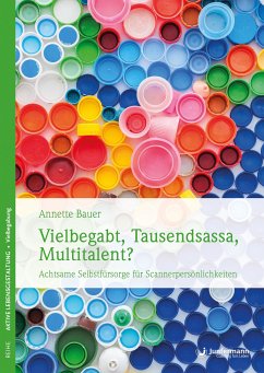 Vielbegabt, Tausendsassa, Multitalent? (eBook, PDF) - Bauer, Annette