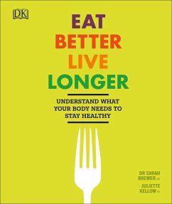 Eat Better, Live Longer - Brewer, Sarah; Kellow, Juliette