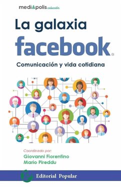 La galaxia Facebook : comunicación y vida cotidiana