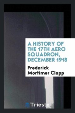 A history of the 17th aero squadron, December 1918 - Clapp, Frederick Mortimer