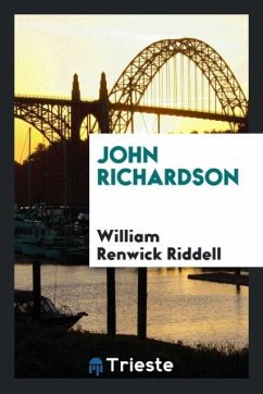 John Richardson - Riddell, William Renwick