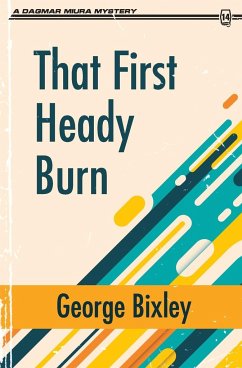 That First Heady Burn - Bixley, George