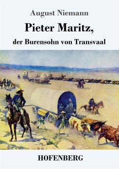 Pieter Maritz, der Burensohn von Transvaal - Niemann, August
