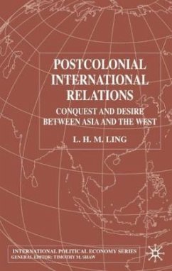 Postcolonial International Relations: Conquest and Desire Between Asia and the West - Ling, L.