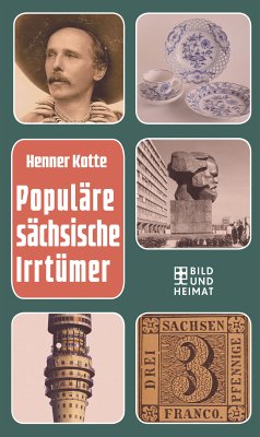 Populäre sächsische Irrtümer (eBook, ePUB) - Kotte, Henner