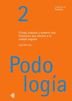 Cirugía ungueal y tumores más frecuentes que afectan a la unidad ungueal (eBook, ePUB) - Perez Rey, Jorge