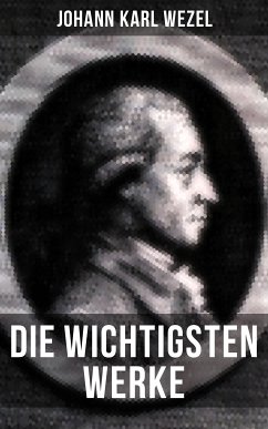 Die wichtigsten Werke von Johann Karl Wezel (eBook, ePUB) - Wezel, Johann Karl