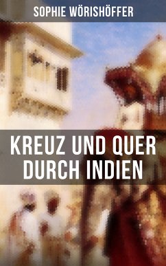 Kreuz und quer durch Indien (eBook, ePUB) - Wörishöffer, Sophie