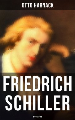 Friedrich Schiller: Biographie (eBook, ePUB) - Harnack, Otto