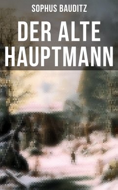 Der alte Hauptmann (eBook, ePUB) - Bauditz, Sophus