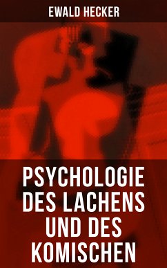 Psychologie des Lachens und des Komischen (eBook, ePUB) - Hecker, Ewald