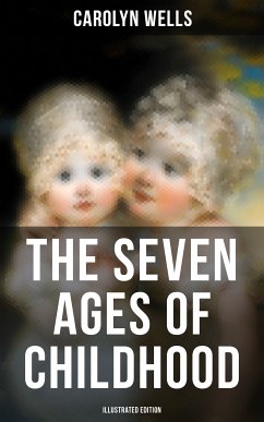 The Seven Ages of Childhood (Illustrated Edition) (eBook, ePUB) - Wells, Carolyn