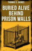 Buried Alive Behind Prison Walls (eBook, ePUB)