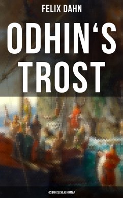 Odhin's Trost: Historischer Roman (eBook, ePUB) - Dahn, Felix