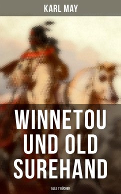 Winnetou und Old Surehand (Alle 7 Bücher) (eBook, ePUB) - May, Karl