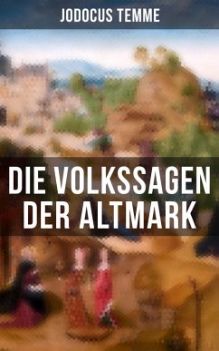 Die Volkssagen der Altmark (eBook, ePUB) - Temme, Jodocus