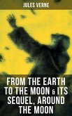 FROM THE EARTH TO THE MOON & Its Sequel, Around the Moon (eBook, ePUB)