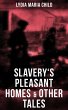 Slavery's Pleasant Homes & Other Tales... - Bild 1