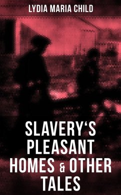 Cover Slavery's Pleasant Homes & Other Tales (eBook, ePUB)