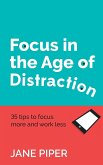 Focus in the Age of Distraction