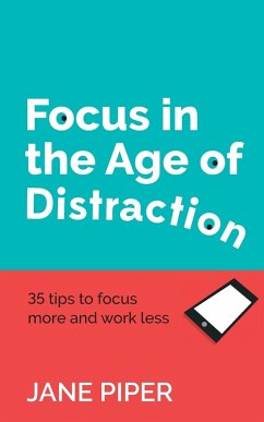 Focus in the Age of Distraction - Piper, Jane