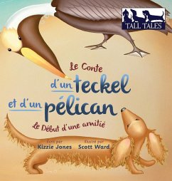 Le Conte d'un teckel et d'un pélican (French/English Bilingual Hard Cover) - Jones, Kizzie