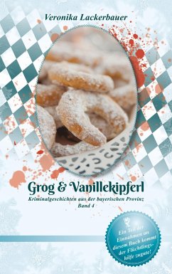 Grog & Vanillekipferl - Lackerbauer, Veronika