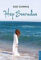 Hep Sonradan - Durmus, Ezgi