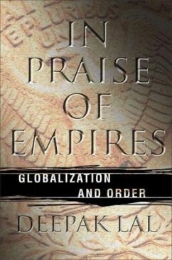 In Praise of Empires: Globalization and Order - Lal, D.