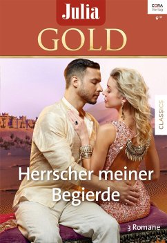Herrscher meiner Begierde / Julia Gold Bd.77 (eBook, ePUB) - Mallery, Susan; Sellers, Alexandra; Mcmahon, Barbara