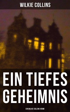 Ein Tiefes Geheimnis (Ein Wilkie Collins-Krimi) (eBook, ePUB) - Collins, Wilkie