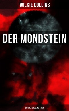 Der Mondstein (Ein Wilkie Collins-Krimi) (eBook, ePUB) - Collins, Wilkie
