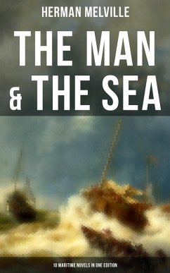 The Man & The Sea - 10 Maritime Novels in One Edition (eBook, ePUB) - Melville, Herman