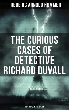 The Curious Cases of Detective Richard Duvall (All 3 Books in One Volume) (eBook, ePUB) - Kummer, Frederic Arnold