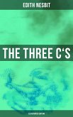 THE THREE C'S (Illustrated Edition) (eBook, ePUB)