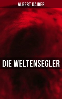 Die Weltensegler (eBook, ePUB) - Daiber, Albert