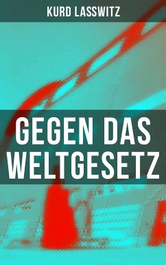 Gegen das Weltgesetz (eBook, ePUB) - Laßwitz, Kurd