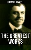 The Greatest Works of Russell Conwell (eBook, ePUB)