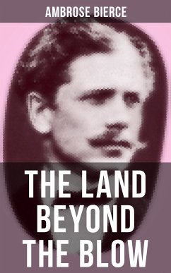 The Land Beyond the Blow (eBook, ePUB) - Bierce, Ambrose