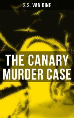 The Canary Murder Case (eBook, ePUB) - Dine, S. S. Van