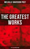 The Greatest Works of Melville Davisson Post: 40+ Titles in One Edition (eBook, ePUB)