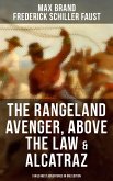The Rangeland Avenger, Above the Law & Alcatraz (3 Wild West Adventures in One Edition) (eBook, ePUB)
