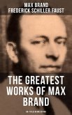 The Greatest Works of Max Brand - 90+ Titles in One Edition (eBook, ePUB)