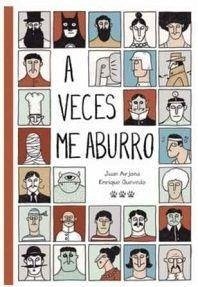 A veces me aburro - Arjona Vázquez, Juan; Quevedo, Enrique