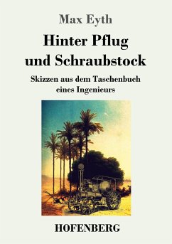 Hinter Pflug und Schraubstock - Eyth, Max