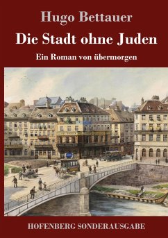 Die Stadt ohne Juden - Bettauer, Hugo